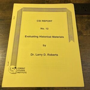 Combat Studies Institute Evaluating Historical Material Leavenworth College Army